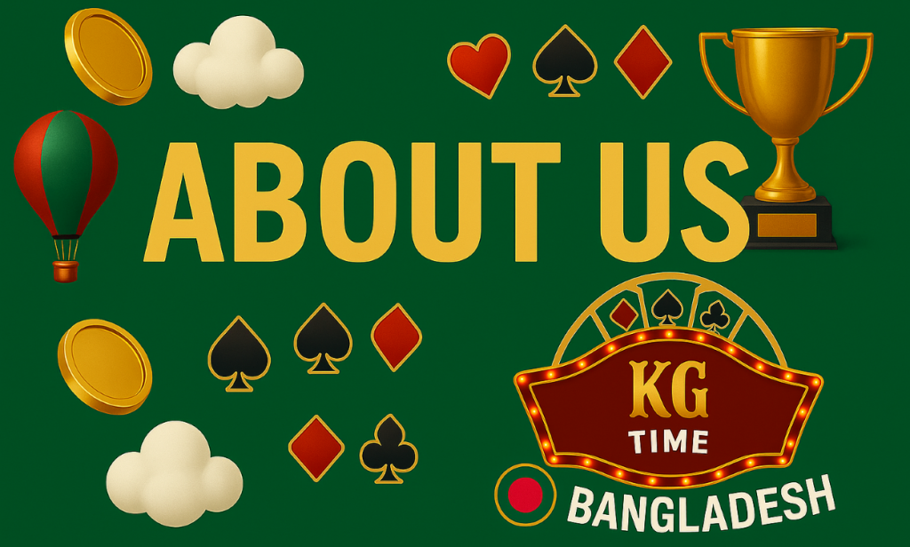 KG Time About Us — Your Premier Gaming Adventure in Bangladesh!